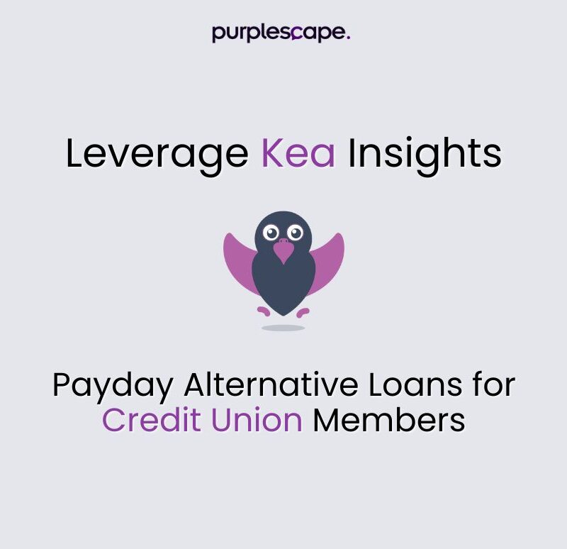 Kea's Insights: Promoting Payday Alternative Loans