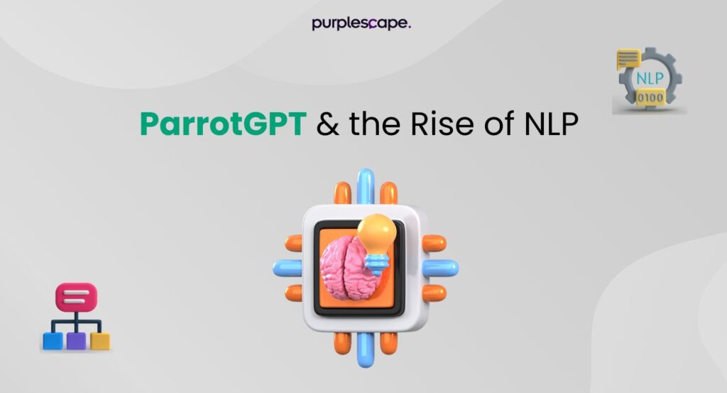 ParrotGPT and the rise of NLP