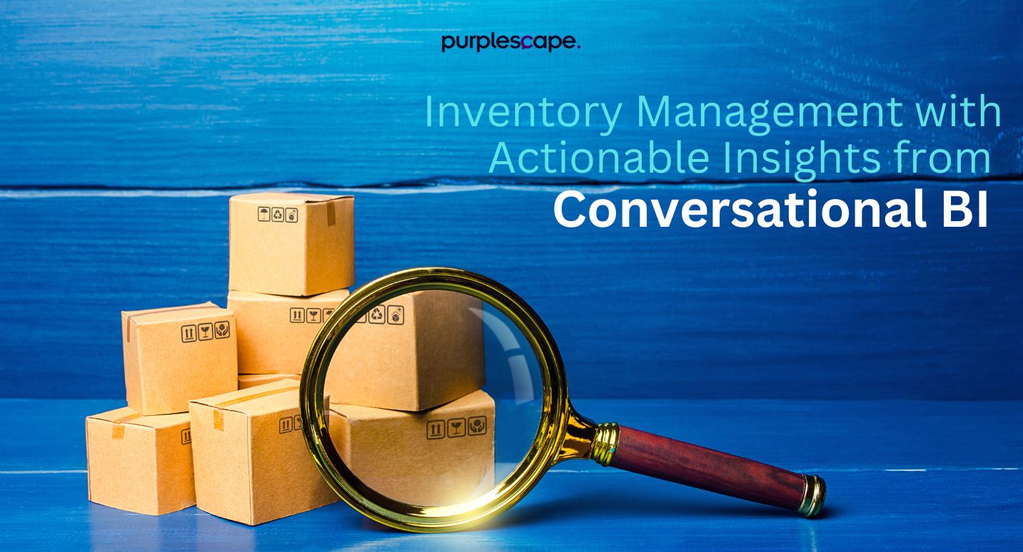 Inventory Management with Actionable Insights from Conversational BI