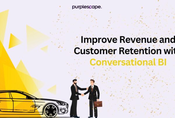 Improve Revenue and Customer Retention with Conversational BI