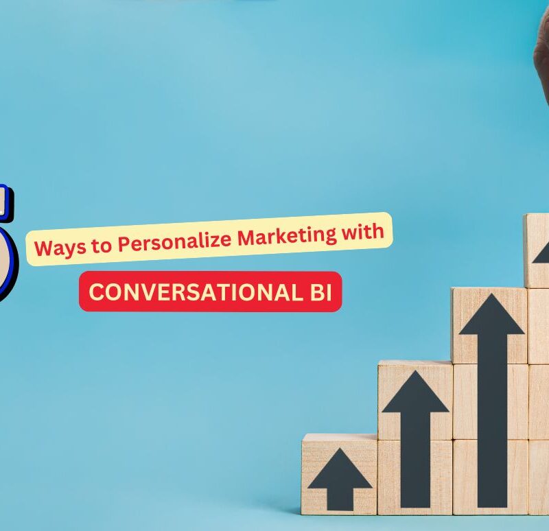 Top 5 Ways to Personalize Marketing Campaigns with Conversational BI