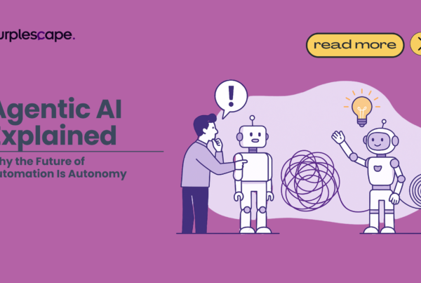 Agentic AI Explained: Why the Future of Automation Is Autonomy