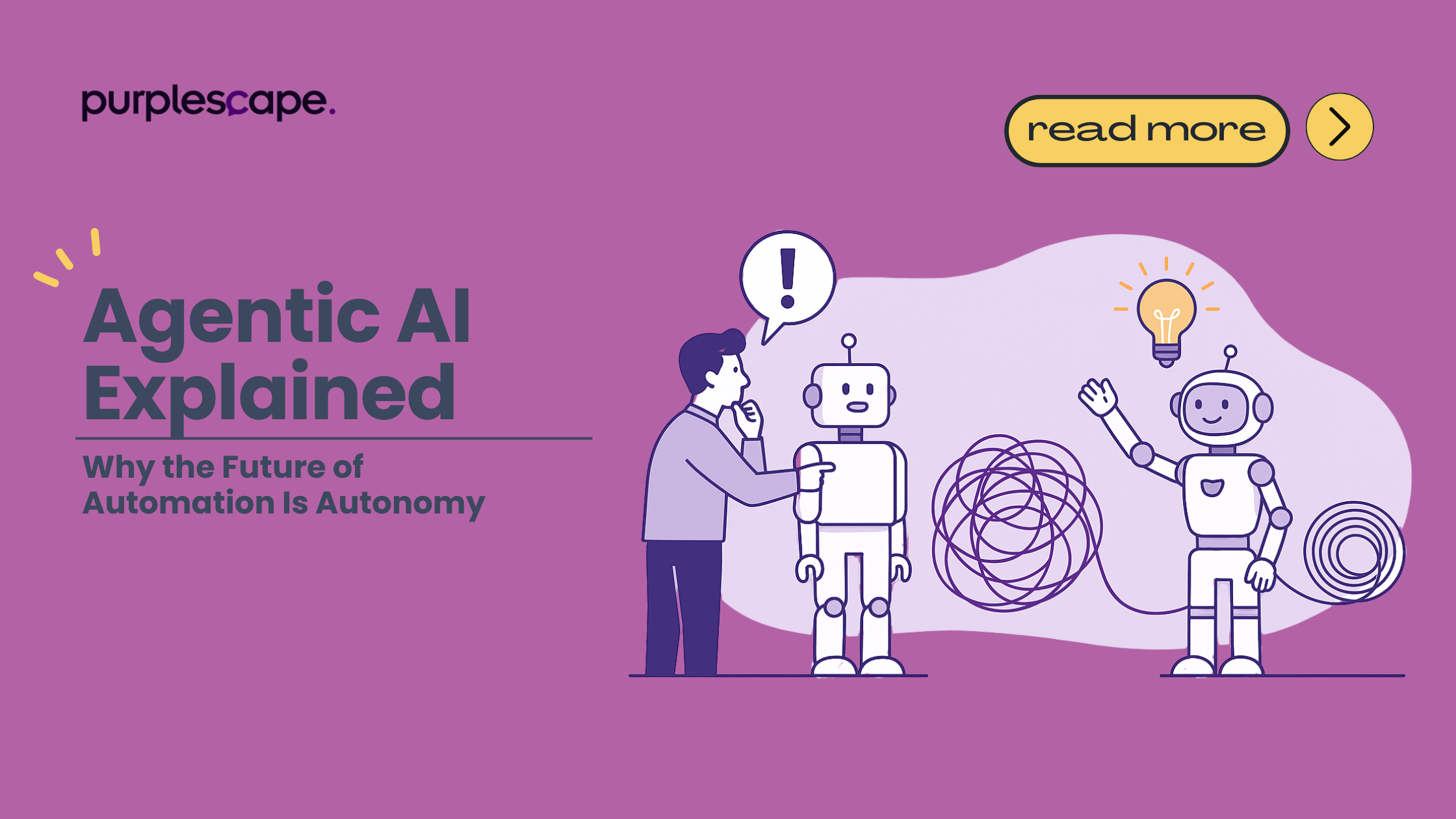 Agentic AI Explained: Why the Future of Automation Is Autonomy